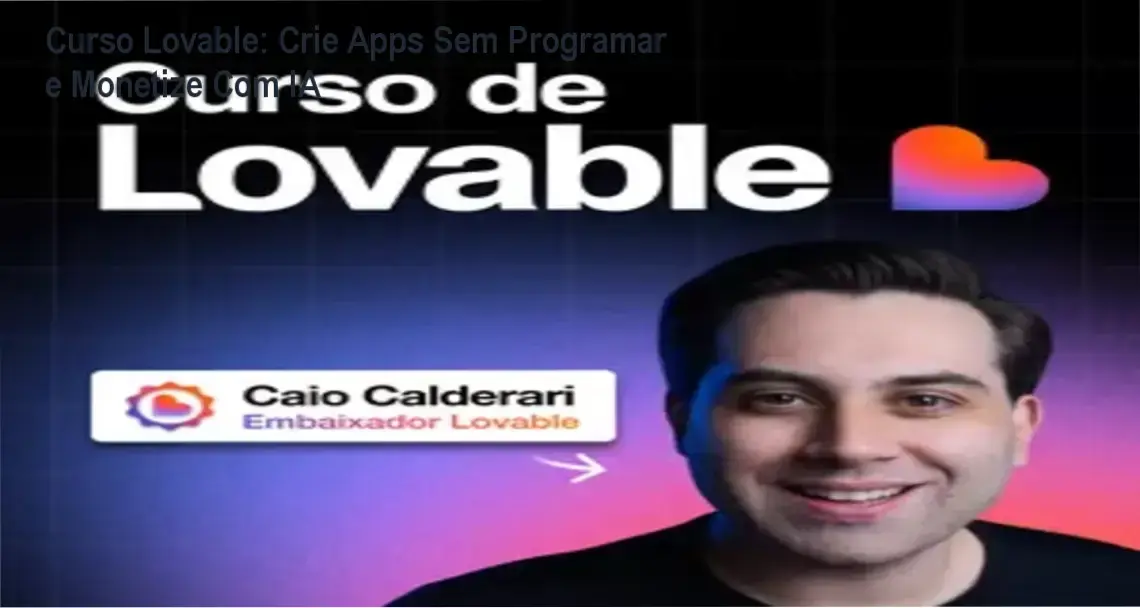 Criar apps web facilmente com Lovable, plataforma no-code para iniciantes e freelancers