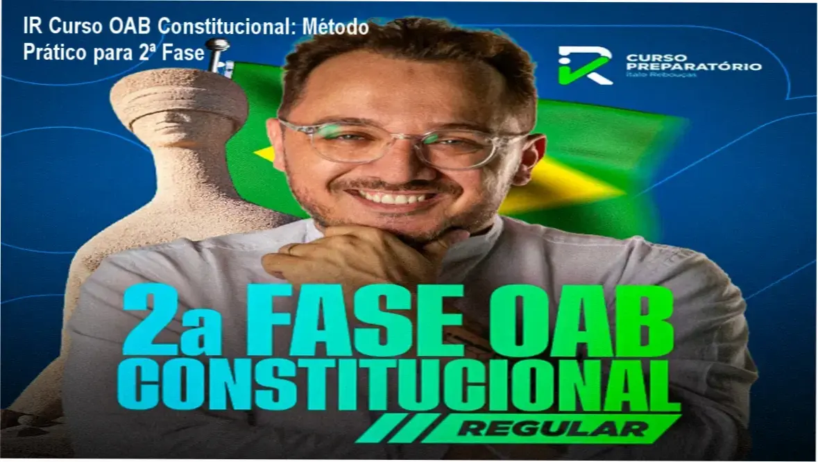 IR Curso para 2ª Fase OAB Direito Constitucional com método estratégico para conquista da prova.